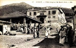 Bougie - Ecole Indigene et Marche Arabe